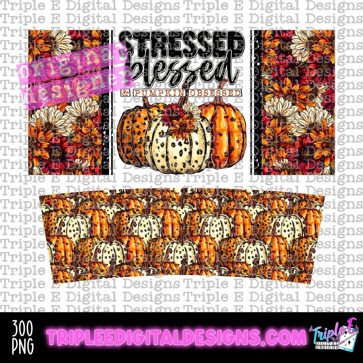 Stressed Blessed & Pumpkin Obsessed 40oz Tumbler PNG Design