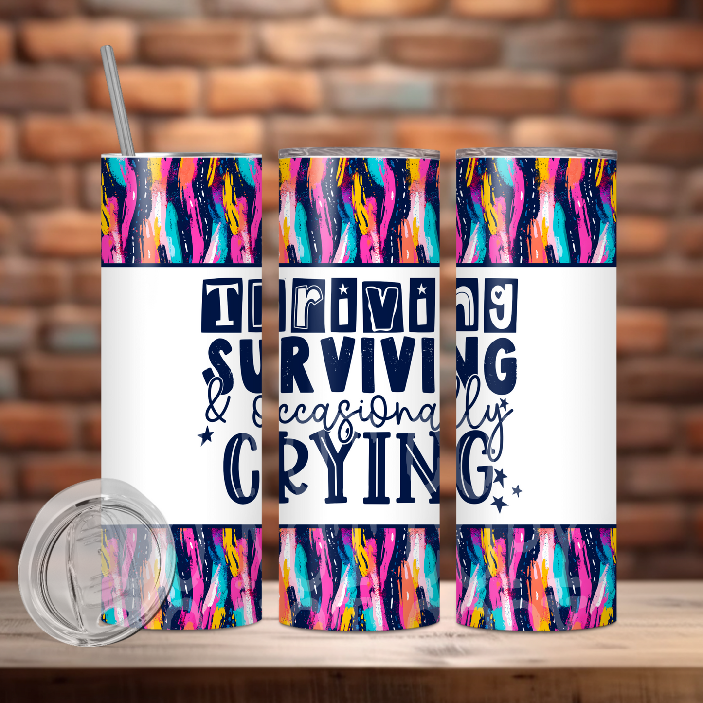 Thriving Surviving Occasionally Crying Tumbler PNG Design