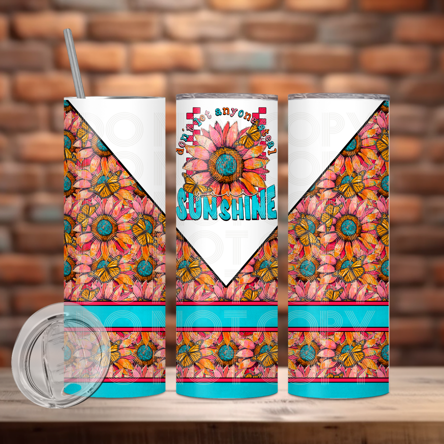 Don't Let Anyone Steal Your Sunshine Tumbler PNG Design