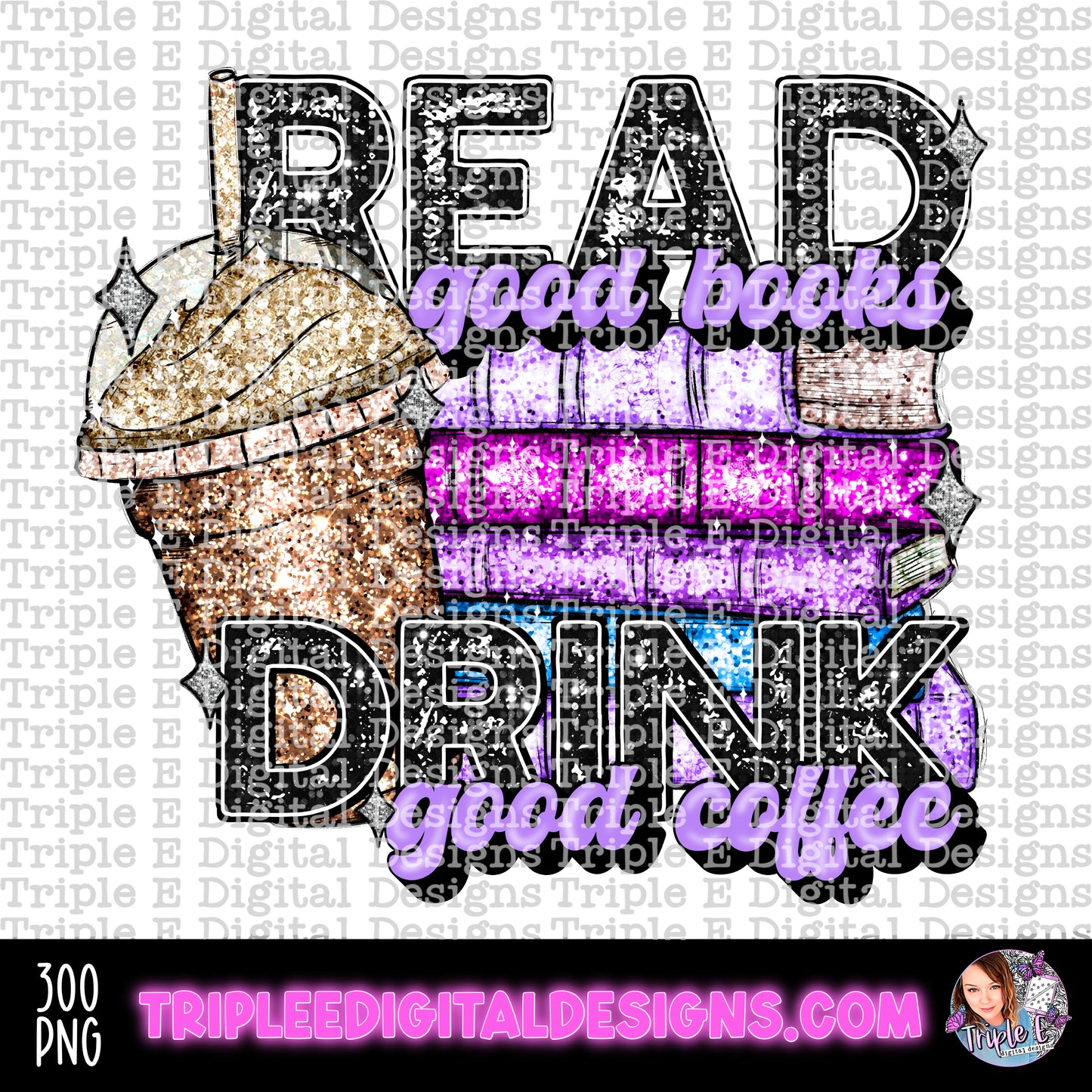 Read Good Books Drink Good Coffee Design PNG