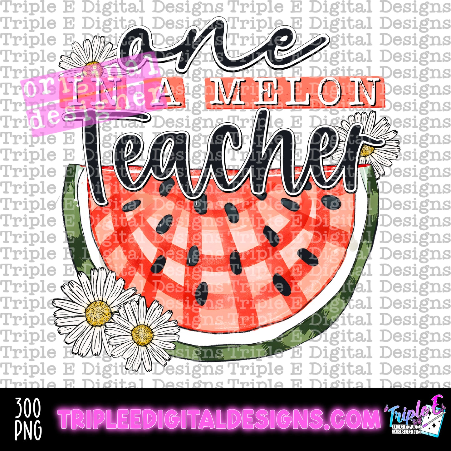 One in a Melon Teacher PNG Design