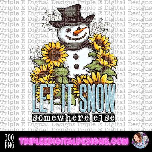 Let It Snow Somewhere Else PNG Design