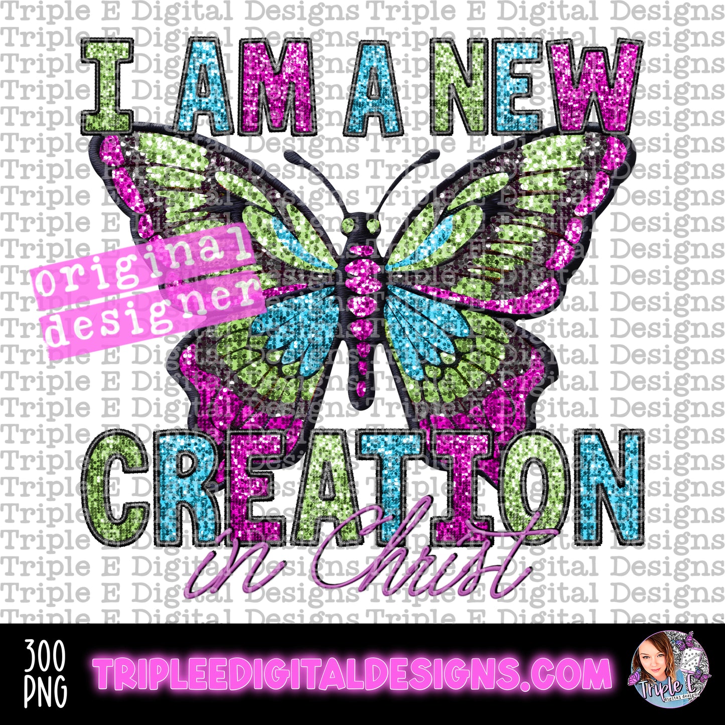 I Am A New Creation PNG Design