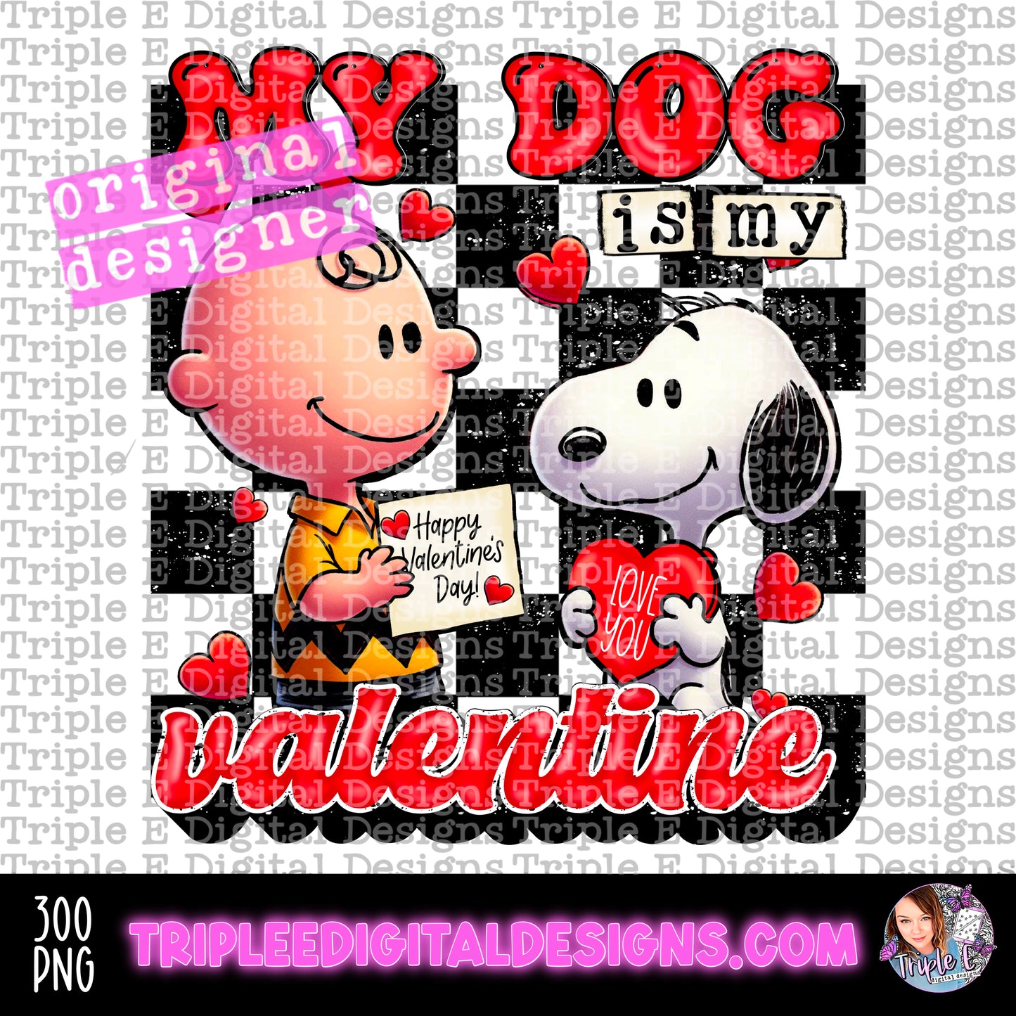 My Dog Is My Valentine PNG Design