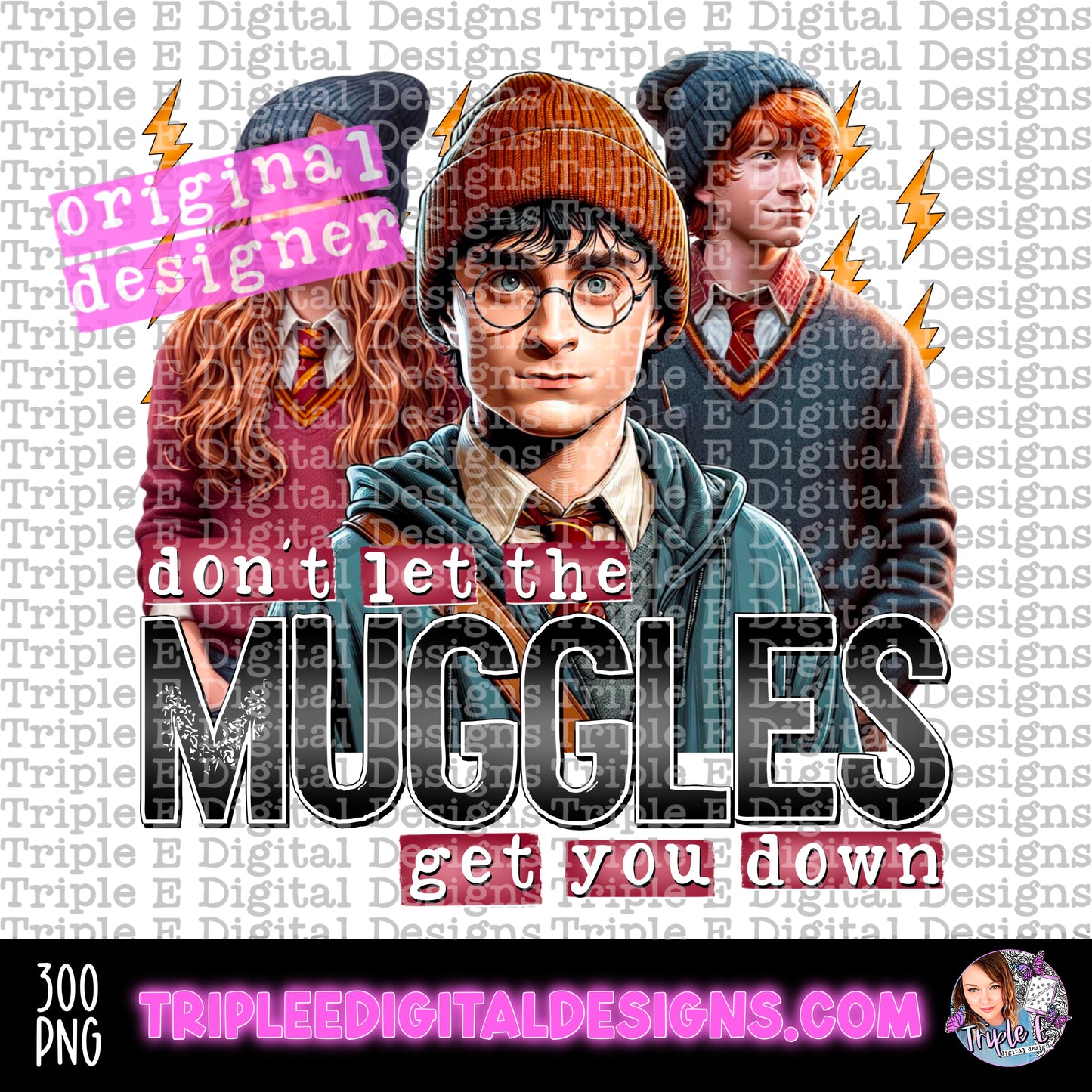 Don't Let The Muggles Get You Down PNG Design