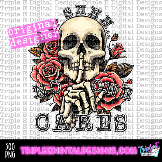 Shhh No One Cares PNG Design