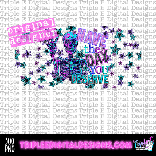 Have The Day You Deserve 16oz Libbey PNG Design