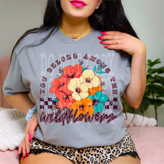 You Belong Among The Wildflowers PNG Design