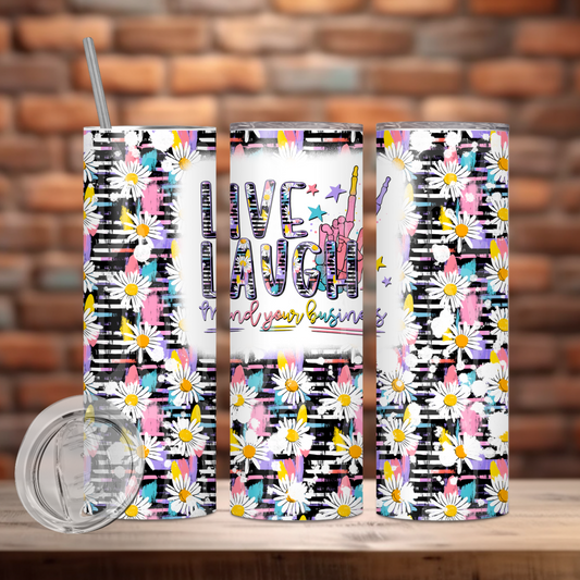 Live Laugh Mind Your Business Tumbler PNG Design