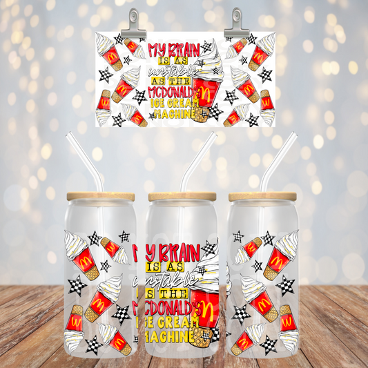 My Brain Is As Unstable 16oz Libbey PNG Design