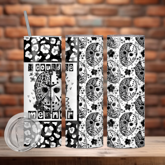 I Could Be Meaner Tumbler PNG Design