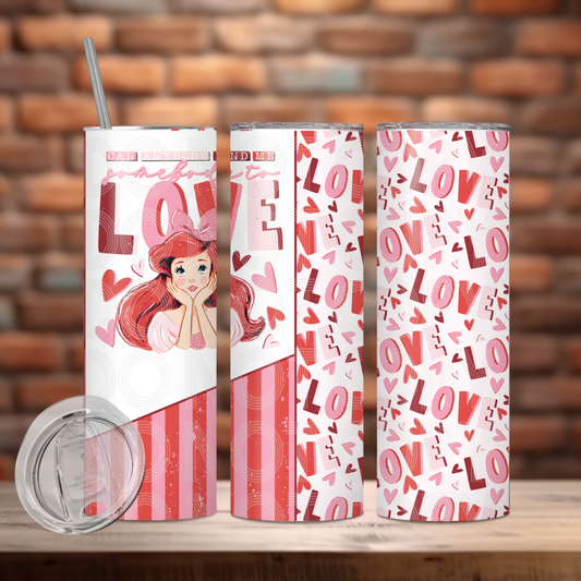 Somebody To Love Tumbler PNG Design