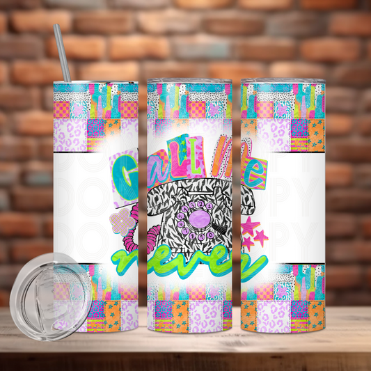 Call Me Never Tumbler PNG Design