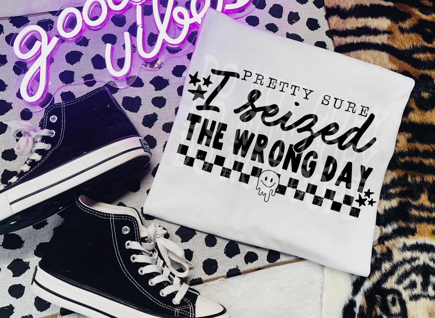 Pretty Sure I Seized The Wrong Day PNG Design