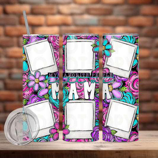 My Favorite People Mama Tumbler PNG Design
