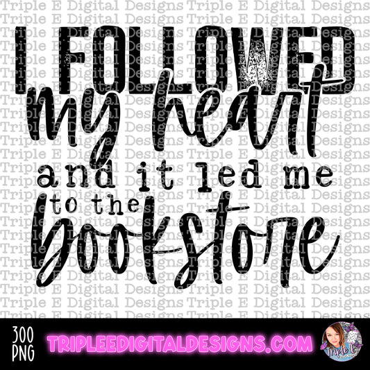 I Followed My Heart- Bookstore PNG