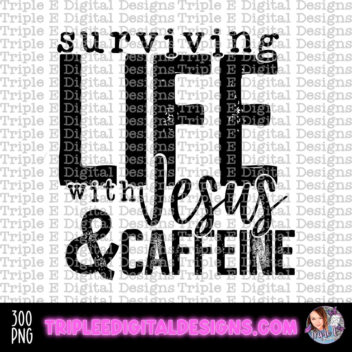 Surviving with Jesus & Caffeine PNG