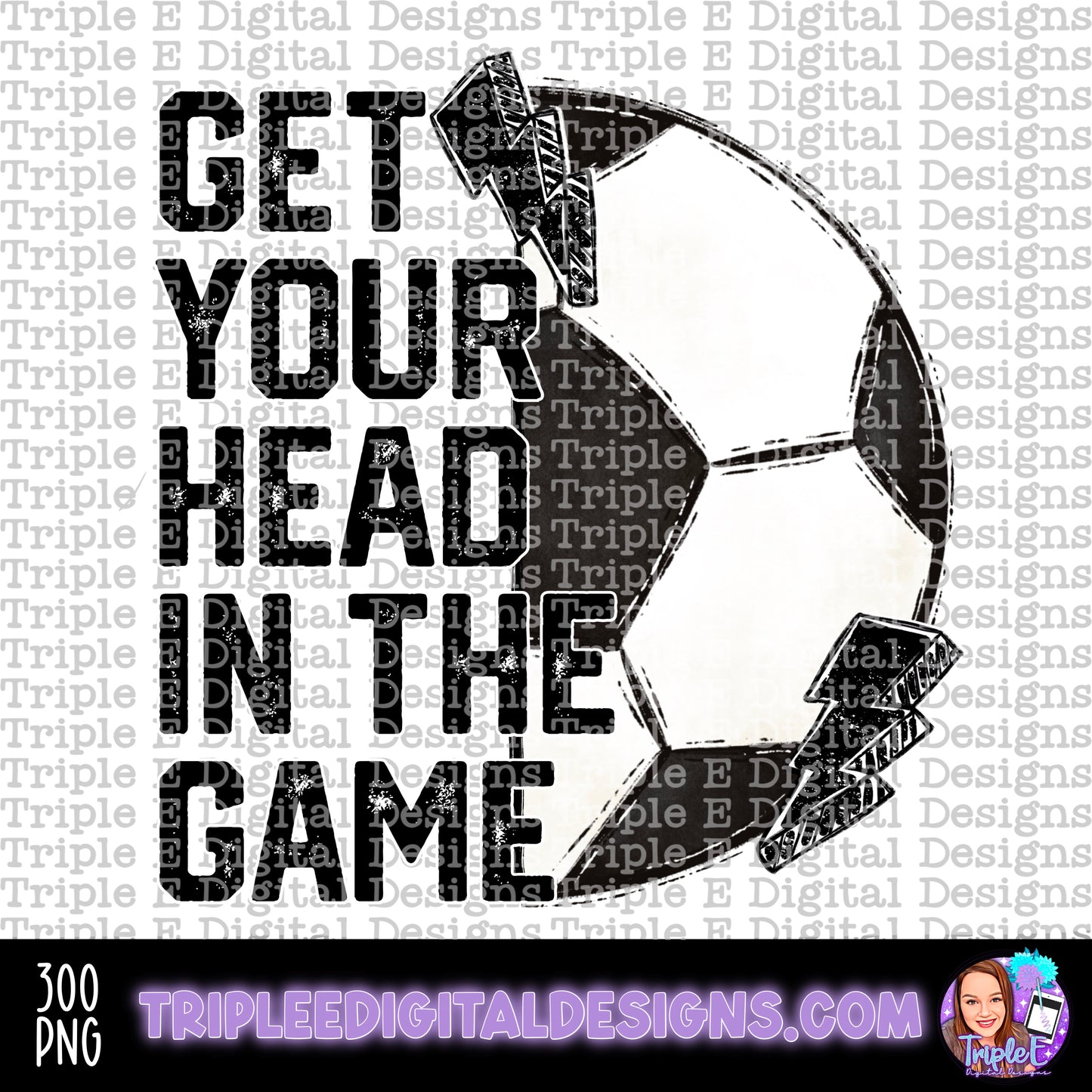 Get Your Head in the Game Soccer PNG