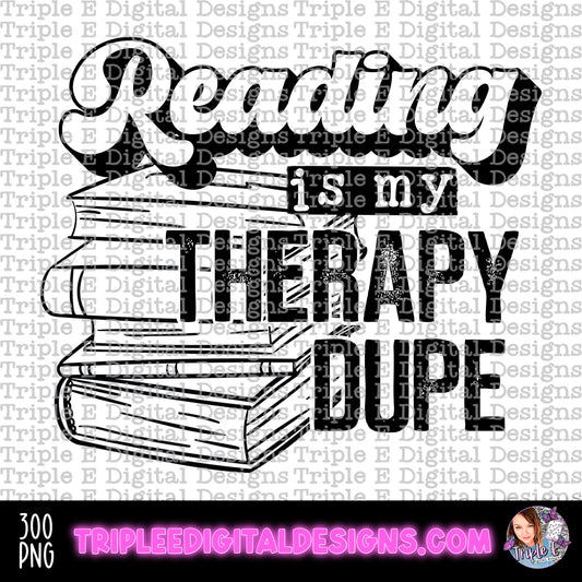 Reading is My Therapy Dupe PNG