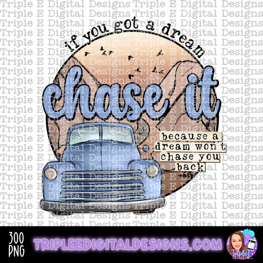 If You Got a Dream Chase It PNG