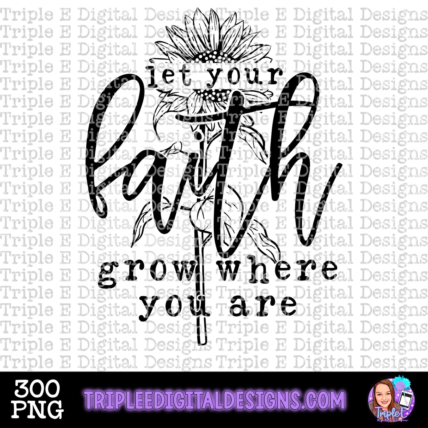 Let Your Faith Grow PNG