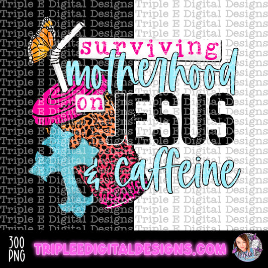 Surviving Motherhood on Jesus and Caffeine PNG